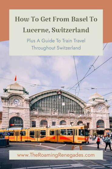 Basel to Lucerne (and how to travel for half price in Switzerland!)