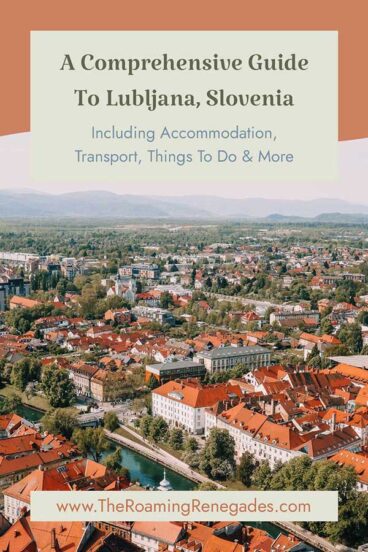 A Complete Guide To Ljubljana, Slovenia