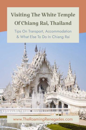 Guide To Visiting The White Temple, Chiang Rai, Thailand [2026]