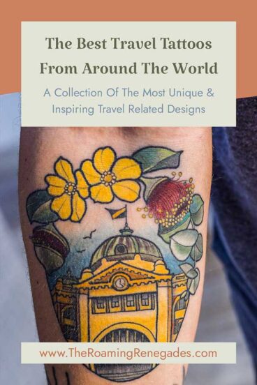 Travel Tattoo Ideas: Examples Of The Best From Around The World.