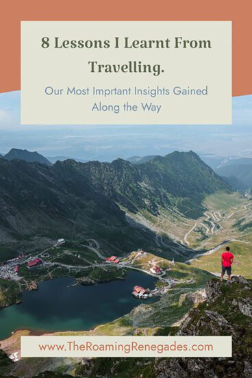 8 BEST Lessons From Travelling: What Travel Has Taught Me!